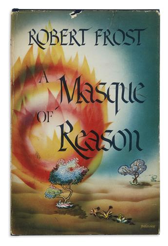 FROST, ROBERT. A Masque of Reason.